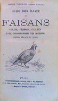 GUIDE POUR Ã‰LEVER LES FAISANS, COLINS, PERDRIX, CAILLES,