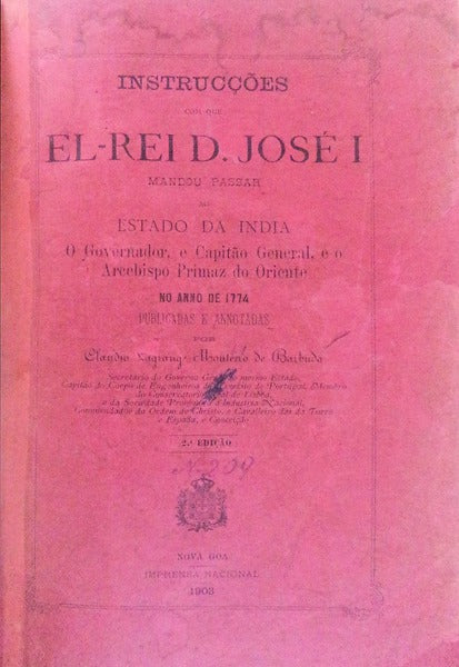 INSTRUCÃ‡Ã•ES COM QUE EL-REI D. JOSÃ‰ I. MANDOU PASSAR AO ESTADO DA INDIA O GOVERNADOR, E CAPITÃƒO GENERAL, E O ARCEBISPO PRIMAZ DO ORIENTE,