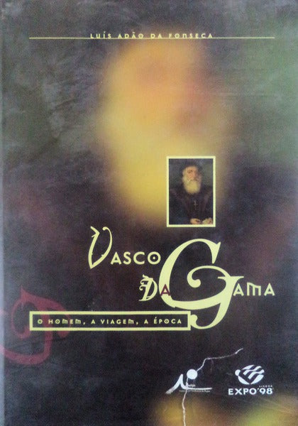 VASCO DA GAMA: O HOMEM, A VIAGEM, A Ã‰POCA. [ENC.]