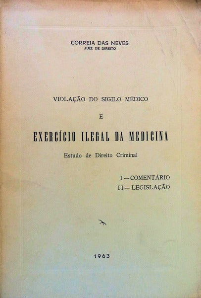 VIOLAÃ‡ÃƒO DO SIGILO MÃ‰DICO E EXERCÃCIO ILEGAL DA MEDICINA.