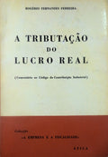 A TRIBUTAÃ‡ÃƒO DO LUCRO REAL.