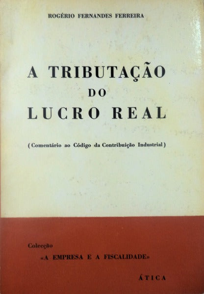 A TRIBUTAÃ‡ÃƒO DO LUCRO REAL.
