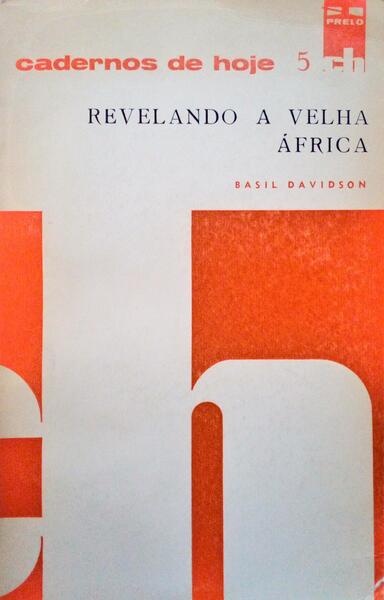 REVELANDO A VELHA ÃFRICA. [1.Âª EDIÃ‡ÃƒO]