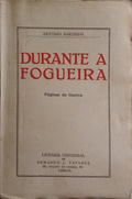 DURANTE A FOGUEIRA, PÃGINAS DA GUERRA.