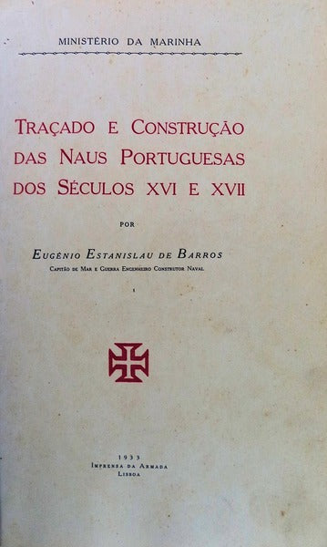 TRAÃ‡ADO E CONSTRUÃ‡ÃƒO DAS NAUS PORTUGUESAS DOS SÃ‰CULOS XVI XVII.