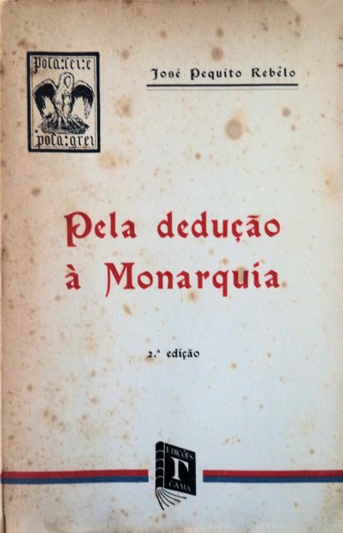 PELA DEDUÃ‡ÃƒO Ã€ MONARQUIA. 1914-1944