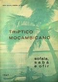 TRIPTICO MOÃ‡AMBICANO. Sofala, SabÃ¡ e Ofir.