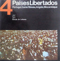 4 PAÃSES LIBERTADOS: PORTUGAL, GUINÃ‰-BISSAU, ANGOLA, MOÃ‡AMBIQUE. [CÃRCULO DE LEITORES]