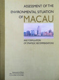 ASSESSMENT OF THE ENVIRONMENTAL SITUATION OF MACAO AND FORMULATION OF STRATEGIC RECOMENDATIONS.