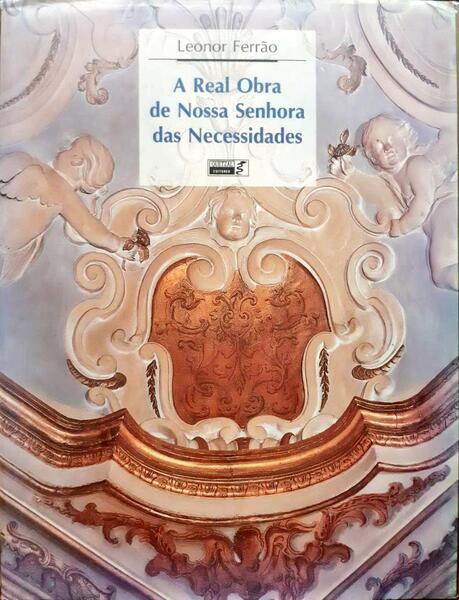 A REAL OBRA DE NOSSA SENHORA DAS NECESSIDADES.