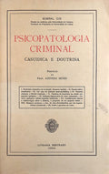 PSICOPATOLOGIA CRIMINAL, CASUIDICA E DOUTRINA.