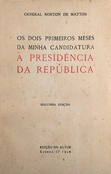 OS DOIS PRIMEIROS MESES DA MINHA CANDIDATURA Ã€ PRESIDÃŠNCIA DA REPUBLICA. [2 VOLS.]