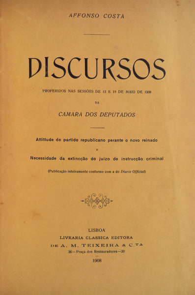 DISCURSOS PROFERIDOS NAS SESSÃ•ES DE 13 E 19 DE MAIO DE 1908 [POR AFONSO COSTA]