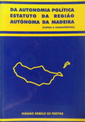 DA AUTONOMIA POLÃTICA: ESTATUTO DA REGIÃƒO AUTÃ“NOMA DA MADEIRA.