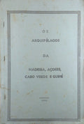 ARQUIPÃ‰LAGOS (OS) DA MADEIRA, AÃ‡ORES, CABO VERDE E GUINÃ‰.