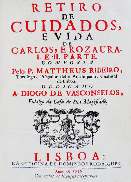 RETIRO DE CUIDADOS, E VIDA DE CARLOS, E ROZAURA.