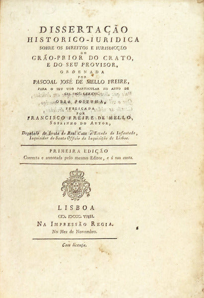 DISSERTAÃ‡ÃƒO HISTORICA-IURIDICA SOBRE OS DIREITOS E IURISDICÃ‡ÃƒO DO GRÃƒO-PRIOR DO CRATO, E DO SEU PROVISOR.