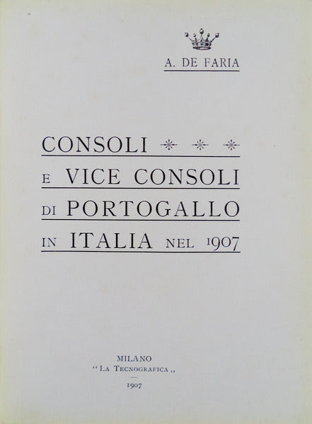 CONSOLI E VICE CONSOLI DI PORTOGALLO IN ITALIA NEL 1907.