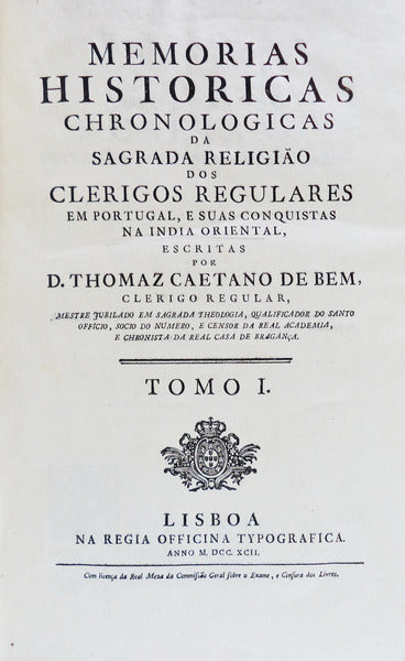 MEMORIAS HISTORICAS CHRONOLOGICAS DA SAGRADA RELIGIÃƒO DOS CLERIGOS REGULARES EM PORTUGAL, E SUAS CONQUISTAS NA INDIA ORIENTAL,