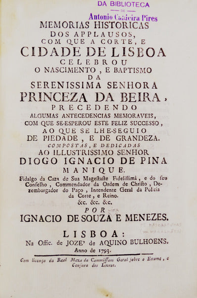 MEMORIAS HISTORICAS DOS APPLAUSOS, COM QUE A CORTE, E CIDADE DE LISBOA CELEBROU O NASCIMENTO, E BAPTISMO DA SERENISSIMA SENHORA PRINCEZA DA BEIRA,