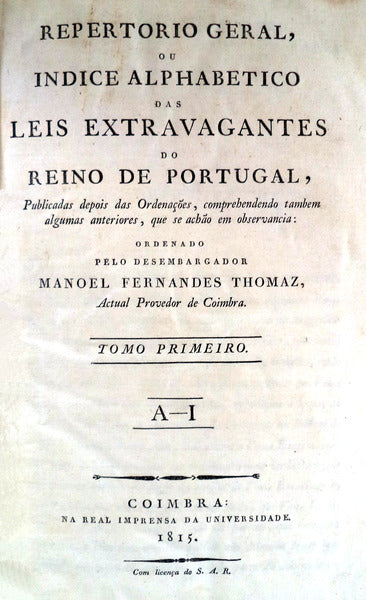 REPERTORIO GERAL, OU INDICE ALPHABETICO DAS LEIS EXTRAVAGANTES DO REINO DE PORTUGAL,
