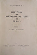 HISTÃ“RIA DA COMPANHIA DE JESUS NO BRASIL.