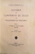 HISTÃ“RIA DA COMPANHIA DE JESUS NA ASSISTÃŠNCIA DE PORTUGAL.