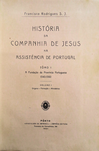 HISTÃ“RIA DA COMPANHIA DE JESUS NA ASSISTÃŠNCIA DE PORTUGAL.