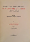 CATALOGUS SYSTEMATICUS FUNGORUM OMNIUM LUSITANIAE. [vulgo cogumelos]