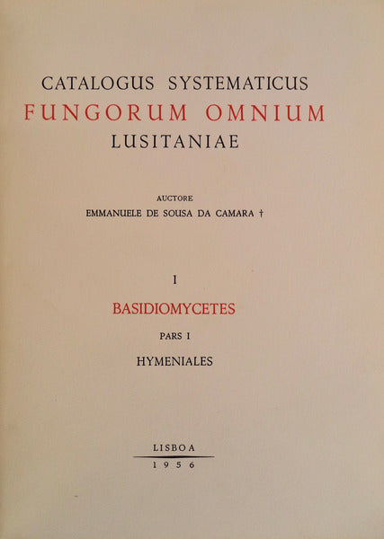 CATALOGUS SYSTEMATICUS FUNGORUM OMNIUM LUSITANIAE. [vulgo cogumelos]