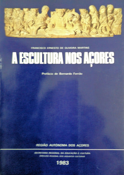 A ESCULTURA NOS AÃ‡ORES.
