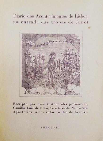 DIARIO DOS ACONTECIMENTOS DE LISBOA, POR OCASIÃƒO DA ENTRADA DAS TROPAS DE JUNOT.