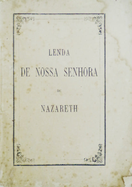 LENDA DE NOSSA SENHORA DE NAZARETH.