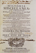 HISTORIA MISCELLANEA, QUE COMPREHENDE A fundaÃ§Ã£o dos Religiosos DescalÃ§os de Santo Augustinho na Villa de Santarem;