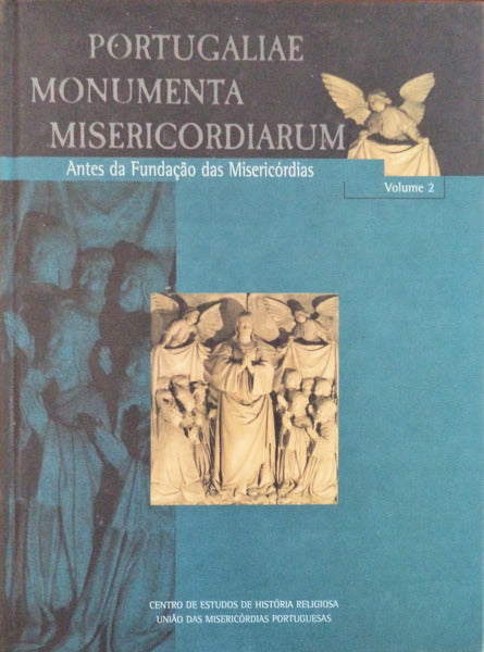 PORTUGALIAE MONUMENTA MISERICORDIARUM. VOLUME 2. ANTES DA FUNDAÃ‡ÃƒO DAS MISERICÃ“RDIAS.