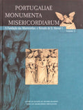 PORTUGALIAE MONUMENTA MISERICORDIARUM. VOLUME 3. A FUNDAÃ‡ÃƒO DAS MISERICÃ“RDIAS: O REINADO DE D. MANUEL I.