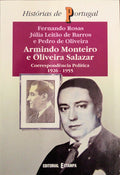 ARMINDO MONTEIRO E OLIVEIRA SALAZAR. CORRESPONDÃŠNCIA POLÃTICA 1926-1955.