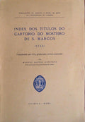 INDEX DOS TITULOS DO CARTORIO DO MOSTEIRO DE S. MARCOS.