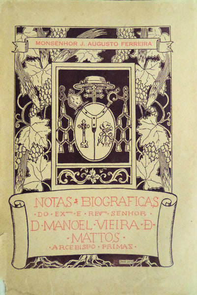 NOTAS BIOGRAPHICAS DO EXCELLENTISSIMO E REVERENDISSIMO SENHOR D. MANUEL VIEIRA DE MATTOS,