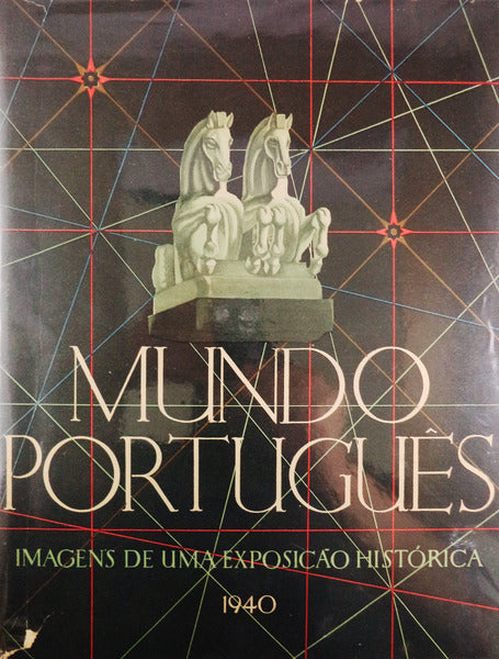 MUNDO PORTUGUÃŠS. Imagens de uma ExposiÃ§Ã£o HistÃ³rica. 1940.