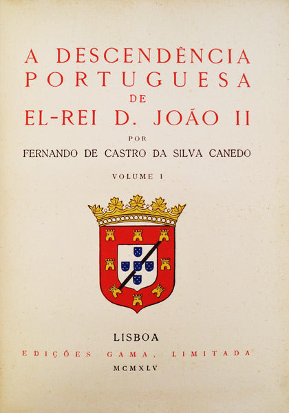 A DESCENDÃŠNCIA PORTUGUESA DE EL-REI D. JOÃƒO II. [ENCADERNADO]