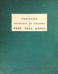 A HOMENAGEM DA ACADEMIA DE COIMBRA AO PROF. EGAS MONIZ.