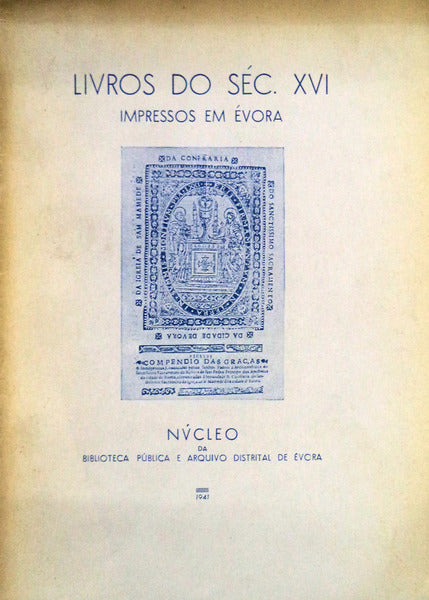 LIVROS DO SÃ‰C. XVI IMPRESSOS EM Ã‰VORA.
