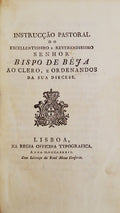 INSTRUCÃ‡ÃƒO PASTORAL DO EXCELLENTISSIMO E REVERENDISSIMO SENHOR BISPO DE BEJA AO CLERO, E ORDENANDOS DA SUA DIECESE.