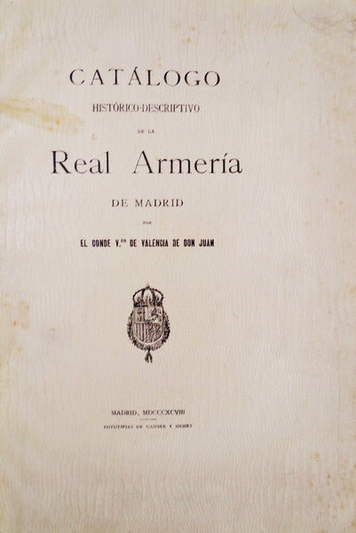 CATÃLOGO HISTÃ“RICO-DESCRIPTIVO DE LA REAL ARMERIA DE MADRID.