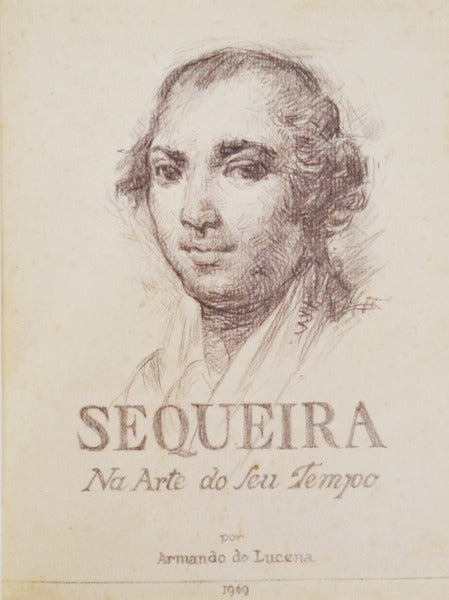 SEQUEIRA NA ARTE DO SEU TEMPO.