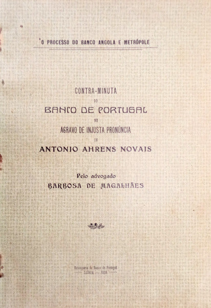 CONTRA-MINUTA DO BANCO DE PORTUGAL NO AGRAVO DE INJUSTA PRONUNCIA DE ANTONIO AHRENS NOVAIS.