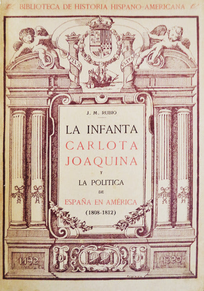LA INFANTA CARLOTA JOAQUINA Y LA POLITICA DE ESPAÃ‘A EN AMÃ‰RICA