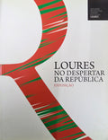 LOURES NO DESPERTAR DA REPÃšBLICA. [CatÃ¡logo da exposiÃ§Ã£o]