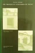 THE PROTESTANT CEMETERIES OF MACAU.